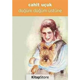 DÜĞÜM DÜĞÜM ÜSTÜNE - CAHIT UÇUK