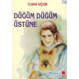 DÜĞÜM DÜĞÜM ÜSTÜNE - CAHIT UÇUK