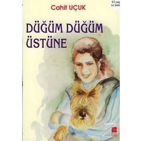 DÜĞÜM DÜĞÜM ÜSTÜNE - CAHIT UÇUK