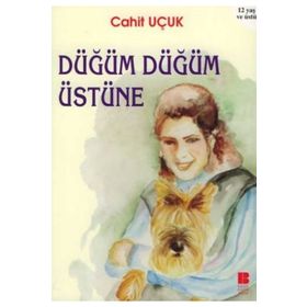 DÜĞÜM DÜĞÜM ÜSTÜNE - CAHIT UÇUK