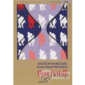 DÜĞÜM NOKTASI KUM SAATI MEYDANI - OZAN FERTELLI