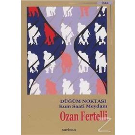 DÜĞÜM NOKTASI KUM SAATI MEYDANI - OZAN FERTELLI