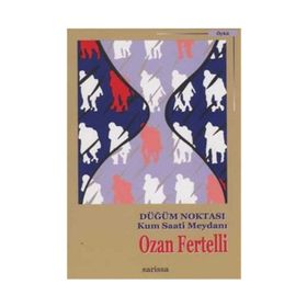 DÜĞÜM NOKTASI KUM SAATI MEYDANI - OZAN FERTELLI