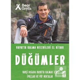 Düğümler Hayatta Kalma Becerileri El Kitabı 4 - Bear Grylls - Timaş Yayınları