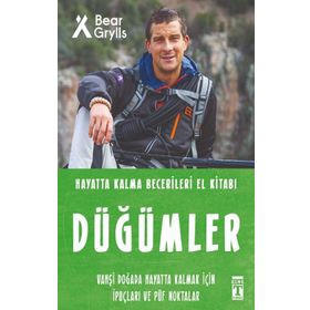 Düğümler Hayatta Kalma Becerileri El Kitabı 4 - Bear Grylls - Timaş Yayınları