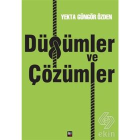 Düğümler ve Çözümler - Yekta Güngör Özden