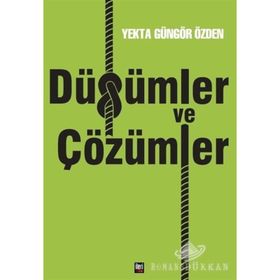 Düğümler ve Çözümler - Yekta Güngör Özden