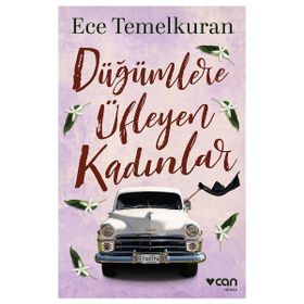 DÜĞÜMLERE ÜFLEYEN KADINLAR ÇÜNKÜ BIR ERKEK BIR KADININ NEFESI KADAR - ECE TEMELKURAN