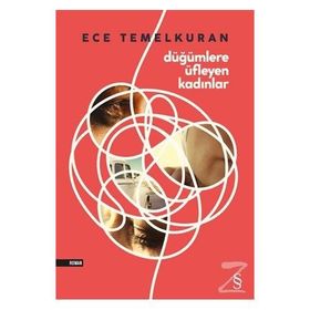 Düğümlere Üfleyen Kadınlar - Ece Temelkuran