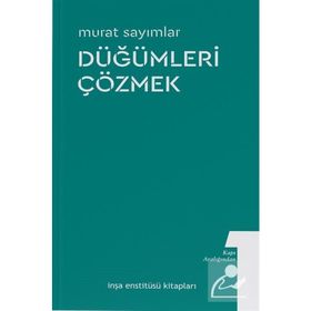 Düğümleri Çözmek - Kapı Aralığından 1 - Murat Sayımlar
