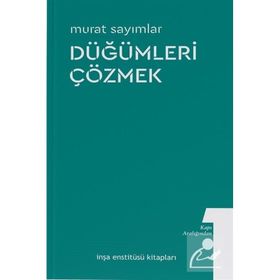 Düğümleri Çözmek - Kapı Aralığından 1 - Murat Sayımlar