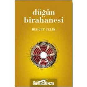 DÜĞÜN BIRAHANESI - BEHÇET ÇELİK