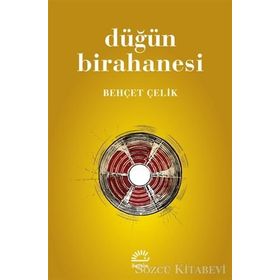 DÜĞÜN BIRAHANESI - BEHÇET ÇELİK