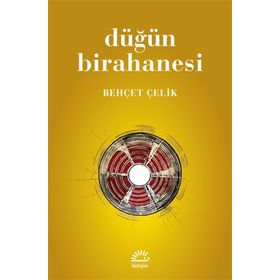 DÜĞÜN BIRAHANESI - BEHÇET ÇELİK