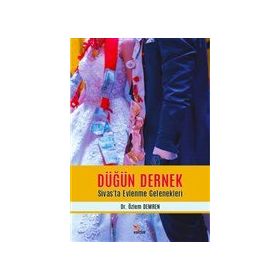 Düğün Dernek - Sivas`ta Evlenme Gelenekleri - Özlem Demren