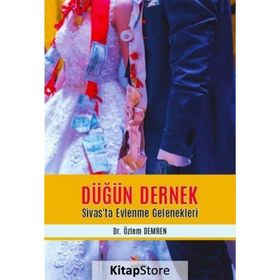 Düğün Dernek - Sivas`ta Evlenme Gelenekleri - Özlem Demren