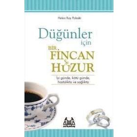 DÜĞÜNLER İÇIN BIR FINCAN HUZUR - HELEN KAY POLASKI
