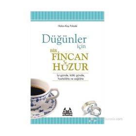 DÜĞÜNLER İÇIN BIR FINCAN HUZUR - HELEN KAY POLASKI