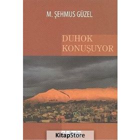 DUHOK KONUŞUYOR - M. ŞEHMUS GÜZEL