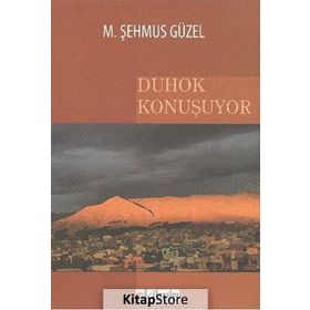 DUHOK KONUŞUYOR - M. ŞEHMUS GÜZEL