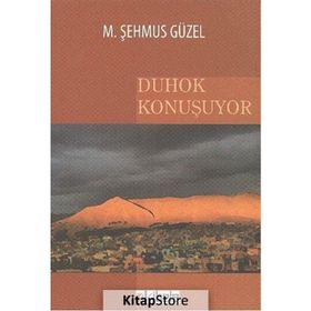 DUHOK KONUŞUYOR - M. ŞEHMUS GÜZEL