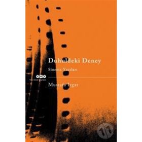Duhuldeki Deney - Sinema Yazıları - Mustafa Irgat