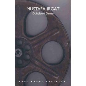 Duhuldeki Deney - Sinema Yazıları - Mustafa Irgat