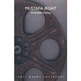 Duhuldeki Deney - Sinema Yazıları - Mustafa Irgat