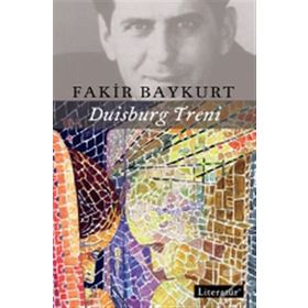 Duisburg Treni - Fakir Baykurt