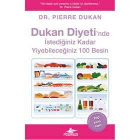 Dukan Diyeti’nde İstediğiniz Kadar Yiyebileceğiniz 100 Besin - Pierre Dukan