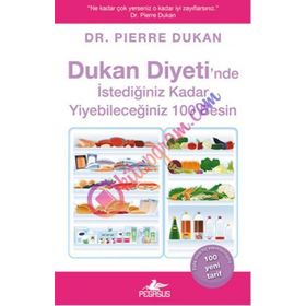 Dukan Diyeti’nde İstediğiniz Kadar Yiyebileceğiniz 100 Besin - Pierre Dukan