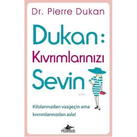 Dukan Kıvrımlarınızı Sevin - Pierre Dukan