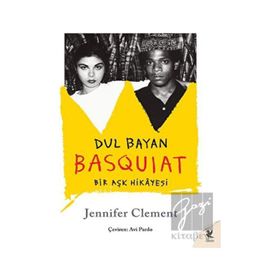 Dul Bayan Basquiat - Jennifer Clement