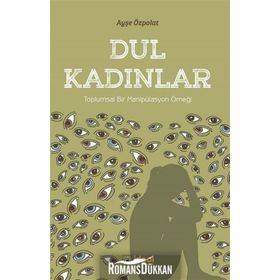 Dul Kadınlar - Ayşe Özpolat