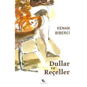 DULLAR VE REÇELLER - KENAN BIBERCI