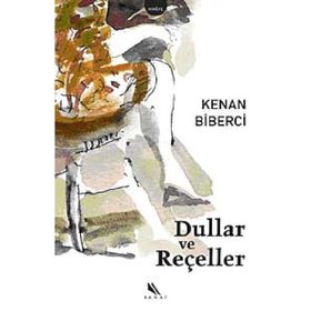 DULLAR VE REÇELLER - KENAN BIBERCI