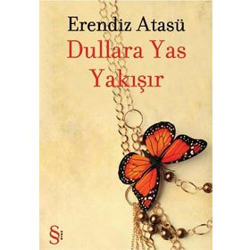 DULLARA YAS YAKIŞIR - ERENDIZ ATASÜ (ISBN:9789752899858)