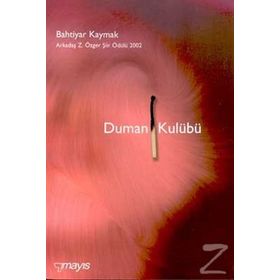 DUMAN KULÜBÜ - BAHTIYAR KAYMAK