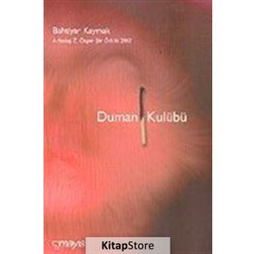 DUMAN KULÜBÜ - BAHTIYAR KAYMAK