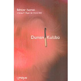 DUMAN KULÜBÜ - BAHTIYAR KAYMAK