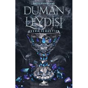 Duman Leydisi: Kül Prensesi Serisi 2: Bedelsiz Özgürlük Olmaz Laura Sebastian