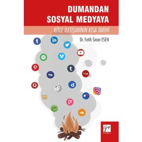 Dumandan Sosyal Medyaya Kitle İletişiminin Kısa Tarihi - Fatih Sinan Esen