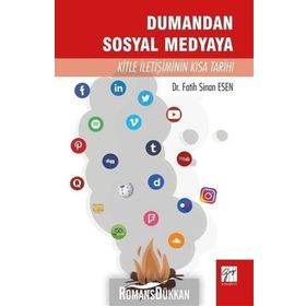 Dumandan Sosyal Medyaya Kitle İletişiminin Kısa Tarihi - Fatih Sinan Esen