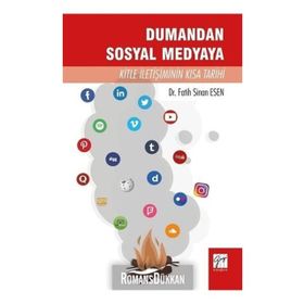 Dumandan Sosyal Medyaya Kitle İletişiminin Kısa Tarihi - Fatih Sinan Esen