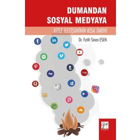Dumandan Sosyal Medyaya Kitle İletişiminin Kısa Tarihi - Fatih Sinan Esen