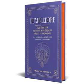 Dumbledore - Hogwarts'ın Tanınmış Müdürünün Hayatı ve Yalanları - Irvin Khaytman
