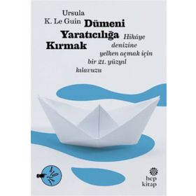 Dümeni Yaratıcılığa Kırmak - ursula kroeber le guin