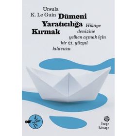 Dümeni Yaratıcılığa Kırmak - ursula kroeber le guin