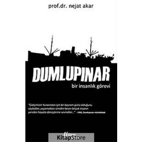 Dumlupınar Bir İnsanlık Görevi - Nejat Akar