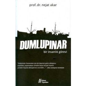 Dumlupınar Bir İnsanlık Görevi - Nejat Akar